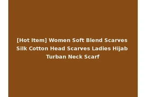 [Hot Item] Women Soft Blend Scarves Silk Cotton Head Scarves Ladies Hijab Turban Neck Scarf