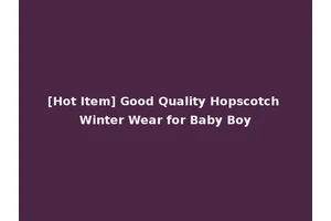[Hot Item] Good Quality Hopscotch Winter Wear for Baby Boy