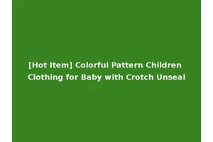 [Hot Item] Colorful Pattern Children Clothing for Baby with Crotch Unseal