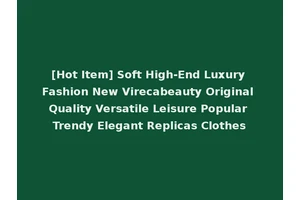 [Hot Item] Soft High-End Luxury Fashion New Virecabeauty Original Quality Versatile Leisure Popular Trendy Elegant Replicas Clothes