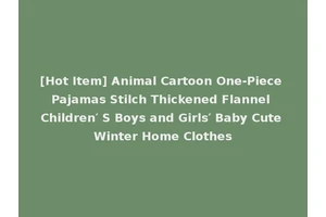 [Hot Item] Animal Cartoon One-Piece Pajamas Stilch Thickened Flannel Children′ S Boys and Girls′ Baby Cute Winter Home Clothes