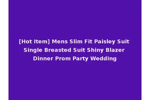 [Hot Item] Mens Slim Fit Paisley Suit Single Breasted Suit Shiny Blazer Dinner Prom Party Wedding