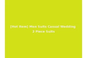 [Hot Item] Men Suits Casual Wedding 2 Piece Suits