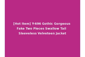 [Hot Item] Y-696 Gothic Gorgeous Fake Two Pieces Swallow Tail Sleeveless Velveteen Jacket