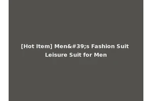 [Hot Item] Men's Fashion Suit Leisure Suit for Men