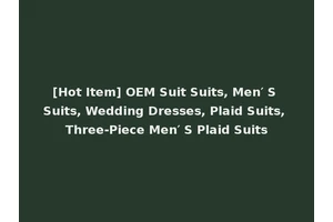 [Hot Item] OEM Suit Suits, Men′ S Suits, Wedding Dresses, Plaid Suits, Three-Piece Men′ S Plaid Suits