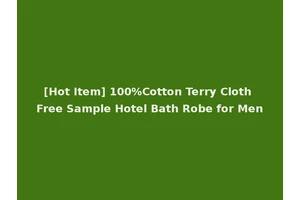 [Hot Item] 100%Cotton Terry Cloth Free Sample Hotel Bath Robe for Men