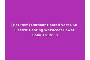 [Hot Item] Outdoor Heated Vest USB Electric Heating Waistcoat Power Bank Th12088