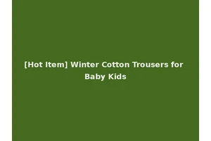 [Hot Item] Winter Cotton Trousers for Baby Kids