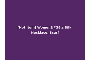 [Hot Item] Women's Silk Necklace, Scarf