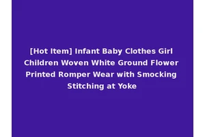 [Hot Item] Infant Baby Clothes Girl Children Woven White Ground Flower Printed Romper Wear with Smocking Stitching at Yoke