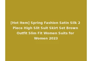 [Hot Item] Spring Fashion Satin Silk 2 Piece High Slit Suit Skirt Set Brown Outfit Slim Fit Women Suits for Women 2023