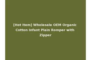 [Hot Item] Wholesale OEM Organic Cotton Infant Plain Romper with Zipper