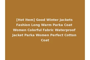 [Hot Item] Good Winter Jackets Fashion Long Warm Parka Coat Women Colorful Fabric Waterproof Jacket Parka Women Perfect Cotton Coat
