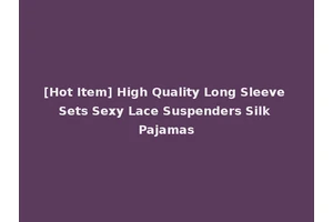 [Hot Item] High Quality Long Sleeve Sets Sexy Lace Suspenders Silk Pajamas