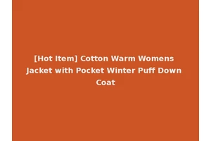 [Hot Item] Cotton Warm Womens Jacket with Pocket Winter Puff Down Coat