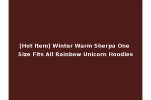 [Hot Item] Winter Warm Sherpa One Size Fits All Rainbow Unicorn Hoodies