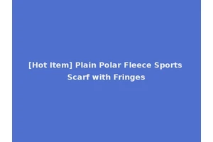 [Hot Item] Plain Polar Fleece Sports Scarf with Fringes