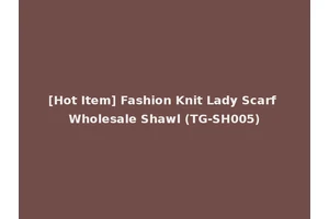 [Hot Item] Fashion Knit Lady Scarf Wholesale Shawl (TG-SH005)