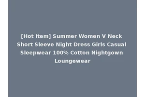 [Hot Item] Summer Women V Neck Short Sleeve Night Dress Girls Casual Sleepwear 100% Cotton Nightgown Loungewear