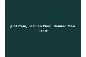 [Hot Item] Fashion Wool Blended Men Scarf