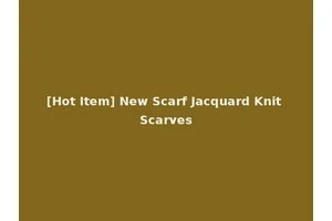 [Hot Item] New Scarf Jacquard Knit Scarves