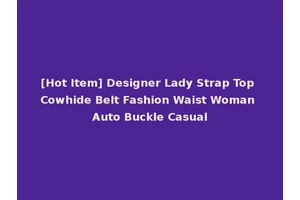 [Hot Item] Designer Lady Strap Top Cowhide Belt Fashion Waist Woman Auto Buckle Casual