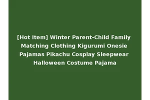[Hot Item] Winter Parent-Child Family Matching Clothing Kigurumi Onesie Pajamas Pikachu Cosplay Sleepwear Halloween Costume Pajama
