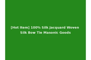 [Hot Item] 100% Silk Jacquard Woven Silk Bow Tie Masonic Goods