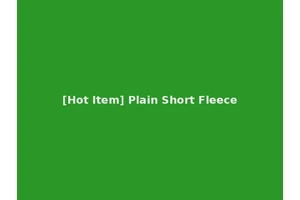 [Hot Item] Plain Short Fleece