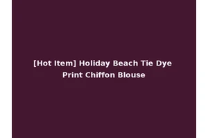 [Hot Item] Holiday Beach Tie Dye Print Chiffon Blouse