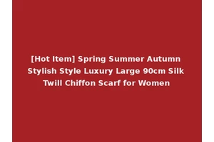 [Hot Item] Spring Summer Autumn Stylish Style Luxury Large 90cm Silk Twill Chiffon Scarf for Women