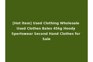 [Hot Item] Used Clothing Wholesale Used Clothes Bales 45kg Hoody Sportswear Second Hand Clothes for Sale