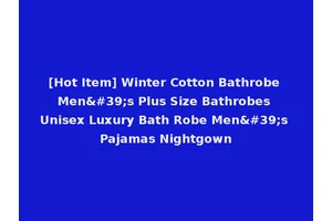 [Hot Item] Winter Cotton Bathrobe Men's Plus Size Bathrobes Unisex Luxury Bath Robe Men's Pajamas Nightgown