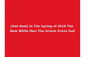 [Hot Item] in The Spring of 2016 The New White Men The Groom Dress Suit