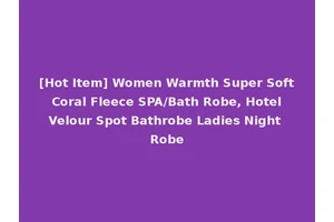 [Hot Item] Women Warmth Super Soft Coral Fleece SPA/Bath Robe, Hotel Velour Spot Bathrobe Ladies Night Robe