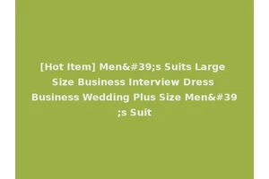 [Hot Item] Men's Suits Large Size Business Interview Dress Business Wedding Plus Size Men's Suit