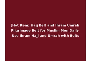 [Hot Item] Hajj Belt and Ihram Umrah Pilgrimage Belt for Muslim Men Daily Use Ihram Hajj and Umrah with Belts