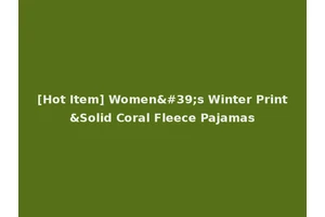 [Hot Item] Women's Winter Print&Solid Coral Fleece Pajamas