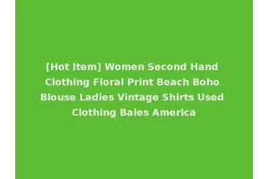 [Hot Item] Women Second Hand Clothing Floral Print Beach Boho Blouse Ladies Vintage Shirts Used Clothing Bales America