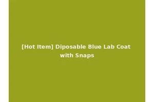 [Hot Item] Diposable Blue Lab Coat with Snaps