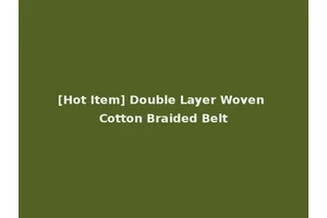 [Hot Item] Double Layer Woven Cotton Braided Belt