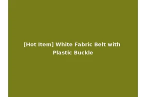 [Hot Item] White Fabric Belt with Plastic Buckle