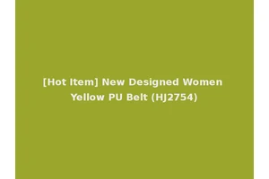 [Hot Item] New Designed Women Yellow PU Belt (HJ2754)