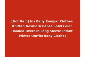 [Hot Item] Ins Baby Romper Clothes Knitted Newborn Bebes Solid Color Hooded Overalls Long Sleeve Infant Winter Outfits Baby Clothes