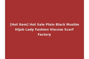 [Hot Item] Hot Sale Plain Black Muslim Hijab Lady Fashion Viscose Scarf Factory