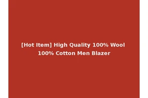 [Hot Item] High Quality 100% Wool 100% Cotton Men Blazer