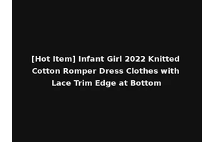 [Hot Item] Infant Girl 2022 Knitted Cotton Romper Dress Clothes with Lace Trim Edge at Bottom