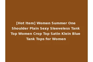 [Hot Item] Women Summer One Shoulder Plain Sexy Sleeveless Tank Top Women Crop Top Satin Klein Blue Tank Tops for Women