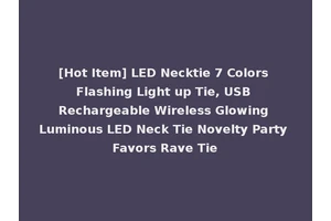 [Hot Item] LED Necktie 7 Colors Flashing Light up Tie, USB Rechargeable Wireless Glowing Luminous LED Neck Tie Novelty Party Favors Rave Tie